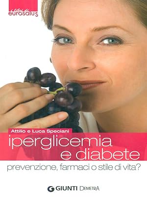 Bild des Verkufers fr Iperglicemia e diabete. Prevenzione, farmaci o stile di vita?. zum Verkauf von Librodifaccia