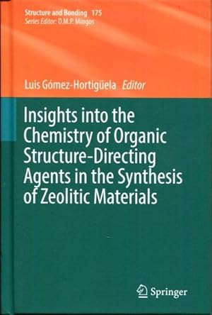 Bild des Verkufers fr Insights into the Chemistry of Organic Structure-Directing Agents in the Synthesis of Zeolitic Materials (Structure and Bonding) zum Verkauf von Turgid Tomes