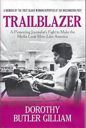 Trailblazer: A Pioneering Journalist's Fight to Make the Media Look More Like America