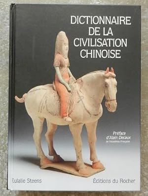 Dictionnaire de la civilisation chinoise. Du néolithique au début de la dynastie Qing (VVIIe sièc...