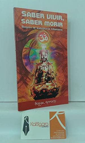 Imagen del vendedor de Saber vivir, Saber morir. Segn la sabidura tibetana. a la venta por Libros Tobal