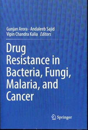 Drug Resistance in Bacteria, Fungi, Malaria, and Cancer