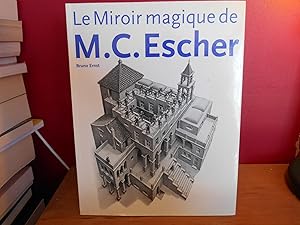 LE MIROIR MAGIQUE DE M. C. ESCHER