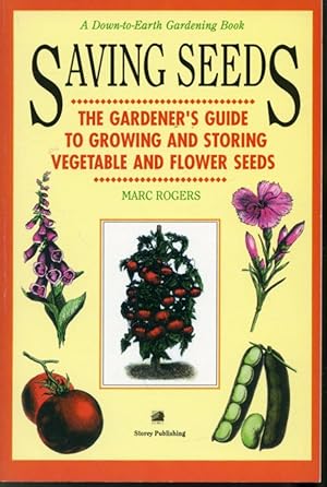 Bild des Verkufers fr Saving Seeds : The Gardener's Guide to Growing and Storing Vegetable and Flower Seed zum Verkauf von Librairie Le Nord