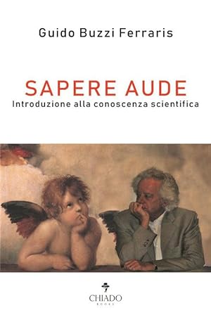 Immagine del venditore per Sapere Aude. Introduzione alla conoscenza scientifica venduto da Libro Co. Italia Srl