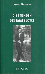 Bild des Verkufers fr Die Stunden des James Joyce. Aus dem Franzsischen von Markus Hediger. zum Verkauf von Antiquariat Axel Kurta