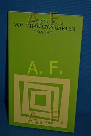 Immagine del venditore per Von Thanatos Grten : Gedichte (Lyrik aus sterreich 72) venduto da Antiquarische Fundgrube e.U.