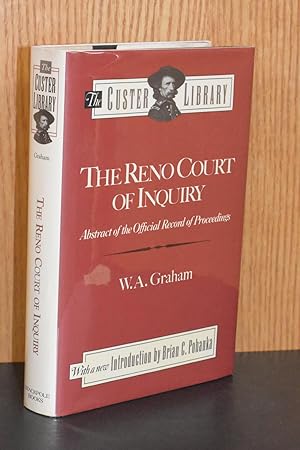 The Reno Court of Inquiry; Abstract of the Official Record of Proceedings (The Custer Library)