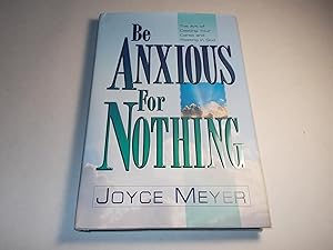 Seller image for Be Anxious for Nothing: The Art of Casting Your Cares and Resting in God for sale by Paradise Found Books