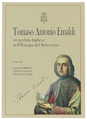 TOMASO ANTONIO EMALDI. Un prelato lughese nell'Europa del Settecento.: