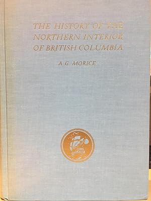 Bild des Verkufers fr The History of the Northern Interior of British Columbia zum Verkauf von Massy Books