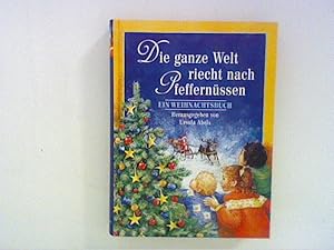 Imagen del vendedor de Die ganze Welt riecht nach Pfeffernssen. Ein Weihnachtsbuch. a la venta por ANTIQUARIAT FRDEBUCH Inh.Michael Simon