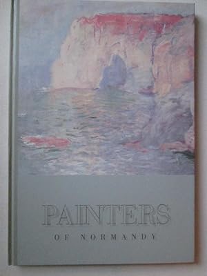 Bild des Verkufers fr Painters of Normandy Roots of Impressionism zum Verkauf von Chequered Past