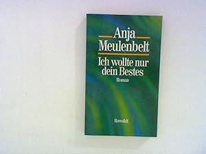 Seller image for Ich wollte nur dein Bestes: Roman for sale by ANTIQUARIAT FRDEBUCH Inh.Michael Simon