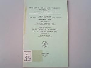 Image du vendeur pour Orientalische Geschichte von Kyros bis Mohammed. / Lieferung 1 A. Handbuch der Orientalistik. 1. Abt., Der Nahe und der Mittlere Osten. Keilschriftforschung und alte Geschichte Vorderasiens. Vierter Abschnitt. mis en vente par Antiquariat Bookfarm