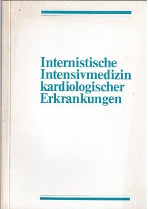 Bild des Verkufers fr Internistische Intensivmedizin kardiologischer Erkrankungen, zum Verkauf von Versandantiquariat Sylvia Laue