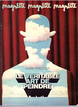 Seller image for RENE MAGRITTE LE VERITABLE ART DE PEINDRE for sale by Versandantiquariat Sylvia Laue