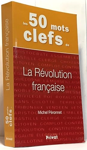 Image du vendeur pour Les 50 mots clefs de : La Rvolution franaise mis en vente par crealivres