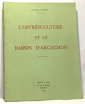 Image du vendeur pour L'ostriculture et le bassin d'arcachon mis en vente par crealivres