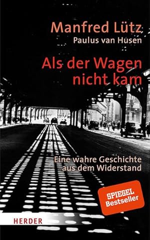 Bild des Verkufers fr Als der Wagen nicht kam : Eine wahre Geschichte aus dem Widerstand zum Verkauf von AHA-BUCH GmbH