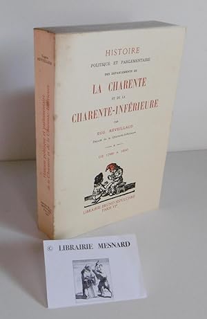 Histoire politique et parlementaire des départements de la Charente et de la Charente-Inférieure ...