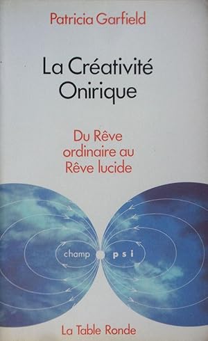 Image du vendeur pour La Crativit Onirique : Du Rve ordinaire au Rve lucide mis en vente par Bouquinerie L'Ivre Livre