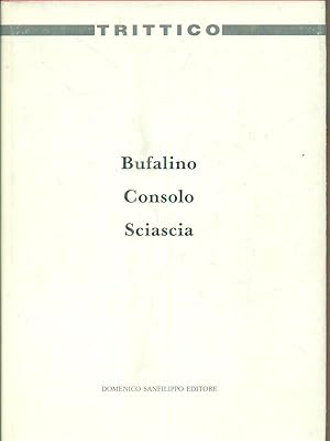 Trittico. Bufalino. Consolo. Sciascia