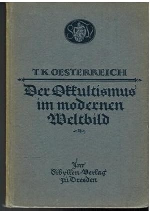 Seller image for Der Okkultismus im modernen Weltbild. von Tragott Konstantin Oesterreich. for sale by Antiquariat Appel - Wessling