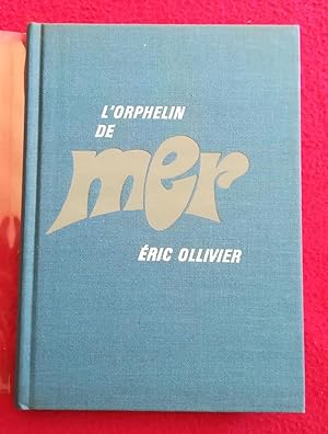 Seller image for L'ORPHELIN DE MER,,,OU LES MEMOIRES DE MONSIEUR NON for sale by LE BOUQUINISTE
