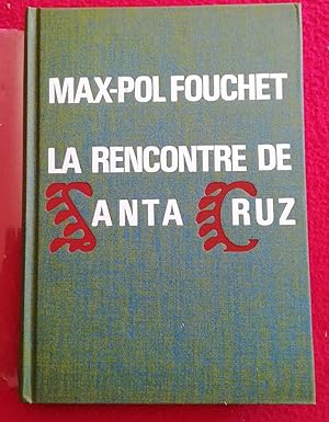 Seller image for LA RENCONTRE DE SANTA CRUZ for sale by LE BOUQUINISTE