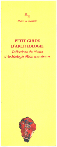 Image du vendeur pour Petit guide d'archologie : Collections du Muse d'Archologie Mditerranenne mis en vente par librairie philippe arnaiz