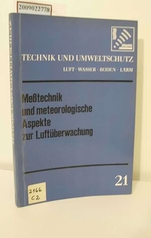 Messtechnik und meteorologische Aspekte zur Luftüberwachung / Hrsg. Komm. für Umweltschutz beim P...