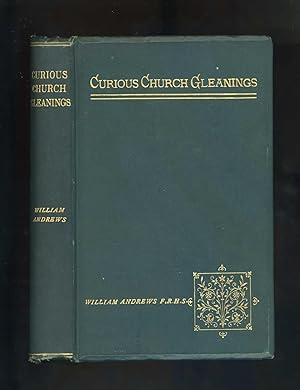 Imagen del vendedor de CURIOUS CHURCH GLEANINGS a la venta por Orlando Booksellers