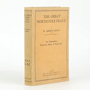 THE GREAT NORTH POLE FRAUD With A Monograph By Capt. Thos. F. Hall On The Murder Of Professor Ros...