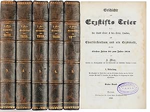 Bild des Verkufers fr Geschichte des Erzstifts Trier d.i. der Stadt Trier & des Trier. Landes, als Churfrstenthum und als Erzdicese, von den ltesten Zeiten bis zum Jahre 1816. zum Verkauf von Antiquariat Peter Fritzen