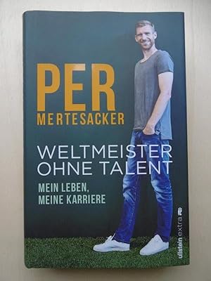 Imagen del vendedor de Weltmeister ohne Talent. Mein Leben, meine Karriere. a la venta por Antiquariat Steinwedel