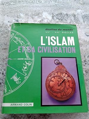 L ISLAM ET SA CIVILISATION. VII - XX siécle