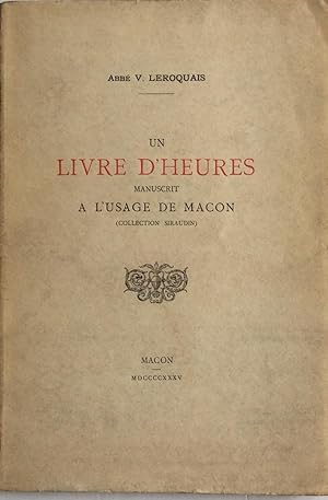 Imagen del vendedor de UN LIVRE D'HEURES MANUSCRIPT A L'USAGE DE MACON (COLLECTION SIRAUDIN) a la venta por Chris Barmby MBE. C & A. J. Barmby