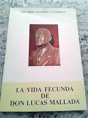 Seller image for LA VIDA FECUNDA DE DON LUCAS MALLADA for sale by Itziar Arranz Libros & Dribaslibros
