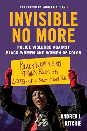 Imagen del vendedor de Invisible No More : Police Violence Against Black Women and Women of Color a la venta por GreatBookPrices