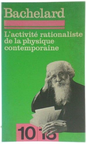 L'activitE rationaliste de la physique Contemporaine