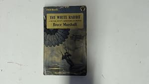 Image du vendeur pour The White Rabbit: A British Agents Adventures in France: The Story of Wing Commander F.F.E. Yeo Thomas: Illustrated Great Pan Adventure mis en vente par Goldstone Rare Books