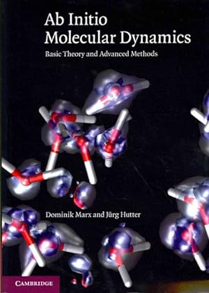 Seller image for AB Initio Molecular Dynamics : Basic Theory and Advanced Methods for sale by GreatBookPrices