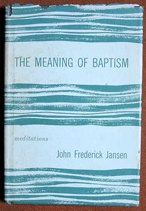 Immagine del venditore per The meaning of baptism;: Meditations venduto da GuthrieBooks