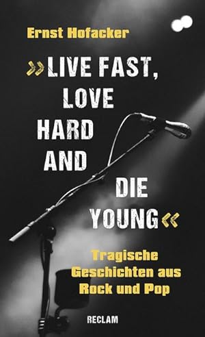Bild des Verkufers fr Live fast, love hard and die young! : Tragische Geschichten aus Rock und Pop zum Verkauf von AHA-BUCH GmbH