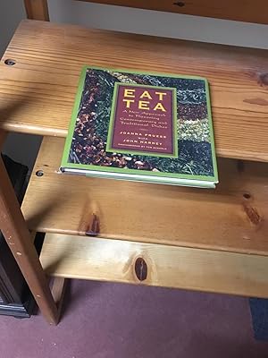 Seller image for EAT TEA A NEW APPROACH TO FLAVORING CONTEMPORARY AND TRADITIONAL DISHES for sale by Cape Cod Booksellers