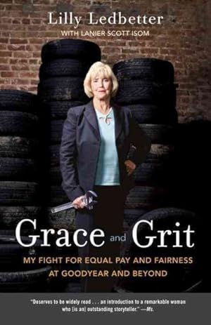 Seller image for Grace and Grit : My Fight for Equal Pay and Fairness at Goodyear and Beyond for sale by GreatBookPrices