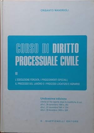 Corso di diritto processuale civile. Vol. III: L'esecuzione forzata, procedimenti speciali, il pr...