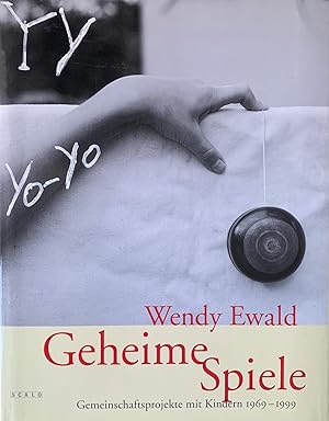 Ewald, Wendy. Geheime Spiele. Gemeinschaftsprojekte mit Kindern 1969-1999.