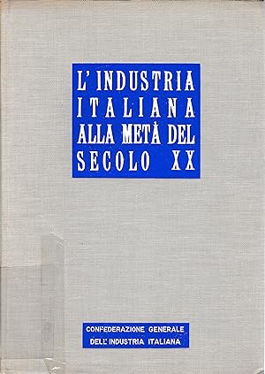 Imagen del vendedor de L'industria italiana alla met del secolo XX a la venta por librisaggi